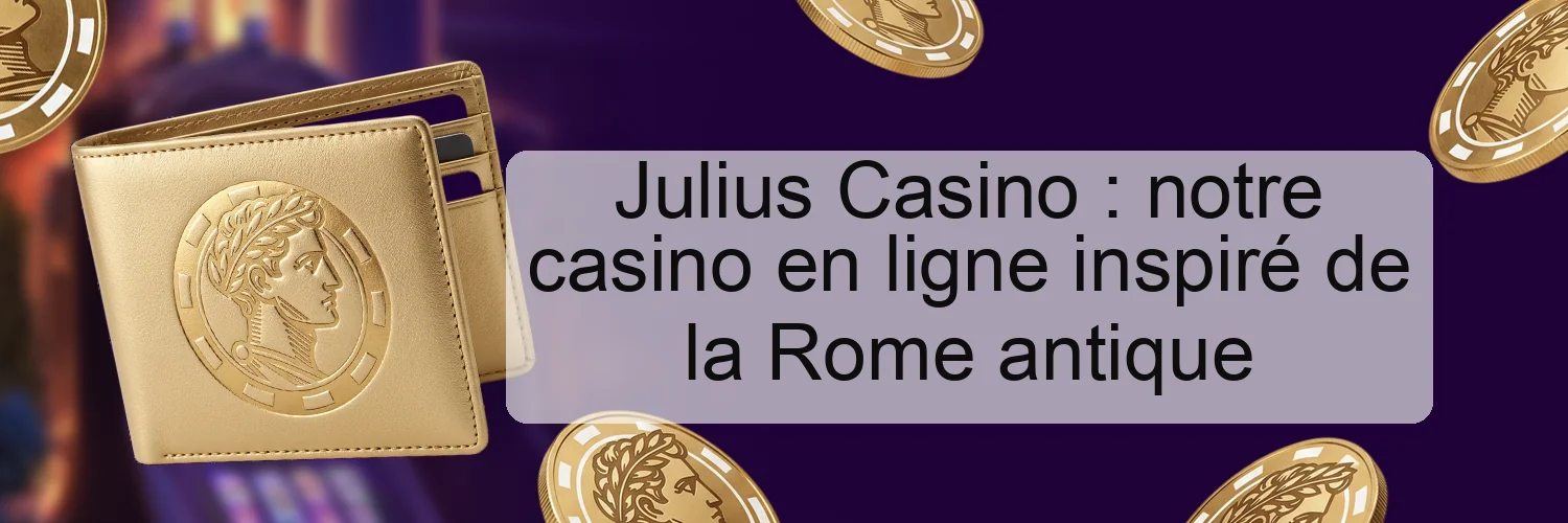 Julius Casino : notre casino en ligne inspiré de la Rome antique Julius Casino : notre casino en ligne inspiré de la Rome antique